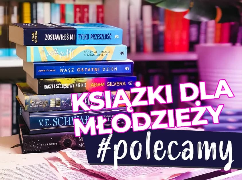 Młodzieżowe książki - Książka dla nastolatków, Książki młodzieżowe